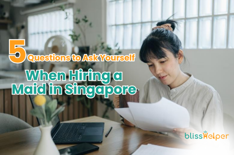 5 Questions to Ask Yourself When Hiring a Maid in Singapore