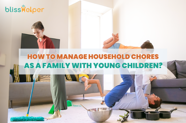 How to Manage Household Chores as a Family with Young Children