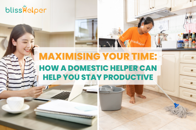 Maximising Your Time How a Domestic Helper Can Help You Stay Productive - Bliss Helper