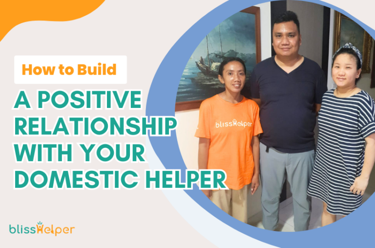 How to Build a Positive Relationship with Your Domestic Helper