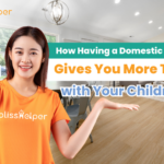 How Having a Domestic Helper Gives You More Time with Your Children